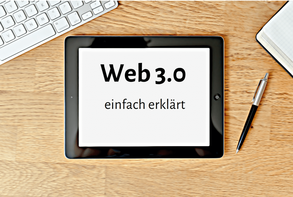 Was ist Web 3.0 einfach erklärt