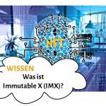 Eine Erklärung zu Immutable X und der IMX Coin